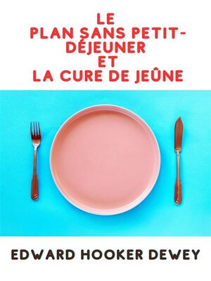 cover image of Le Plan sans petit-déjeuner ET La Cure de Jeûne (Traduit)